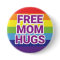 Giant 6" FREE MOM HUGS Rainbow Button