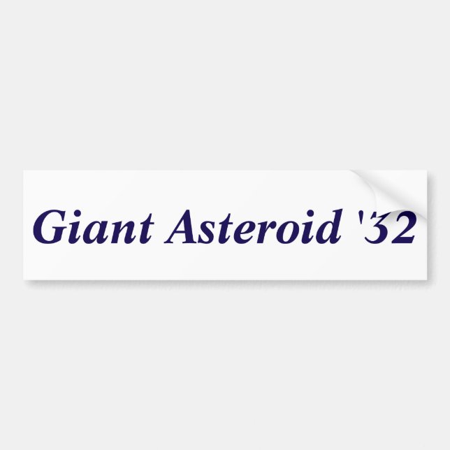 Giant Asteroid '32 Bumper Sticker (Front)
