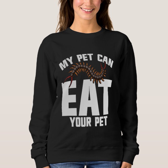 Giant Centipede Hide Entomologist Arthropod Centip Sweatshirt (Front)