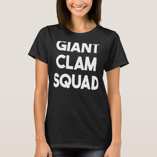 Giant Clam    Giant Clam Squad T-Shirt (Front)