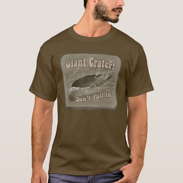 Giant Crater Warning T-Shirt (Front)
