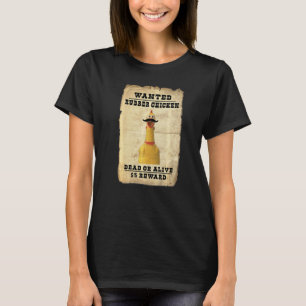 Giant Rubber Chicken Boys Girls Wanted Rubber Chi T-Shirt