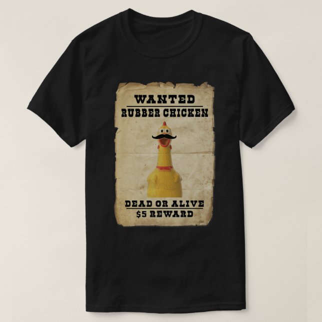 Giant Rubber Chicken Gift Boys Girls Wanted Rubber T-Shirt (Design Front)