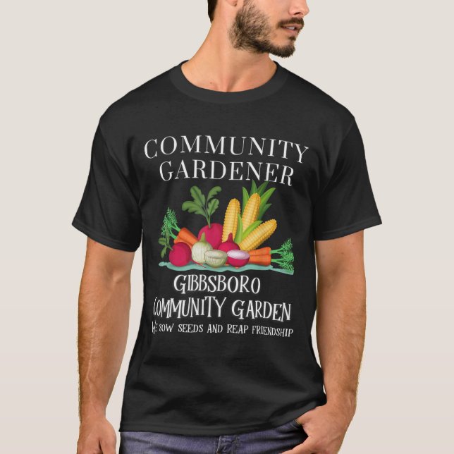 Gibbsboro Community Garden Sow seeds and Reap Frie T-Shirt (Front)