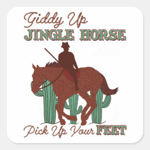 Giddy Up Jingle Horse Pick Up Your Feet, Cowboy Square Sticker
