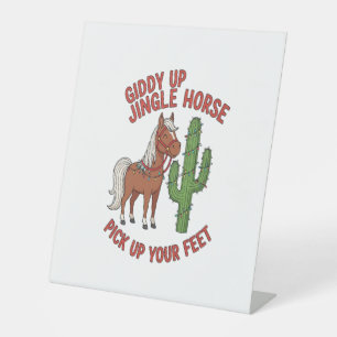 Giddy Up Jingle Horse Pick Up Your Feet Pedestal Sign