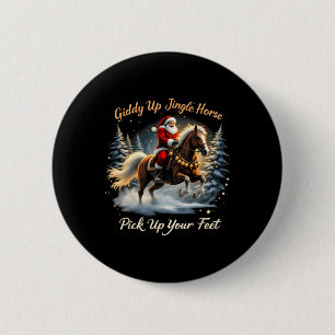 Giddy Up Jingle Horse Pick Up Your Feet Xmas Santa 6 Cm Round Badge