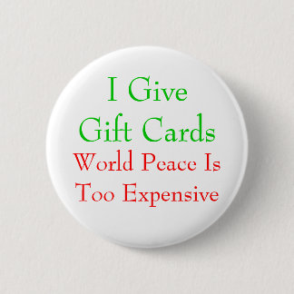 Gift Cards or World Peace 6 Cm Round Badge