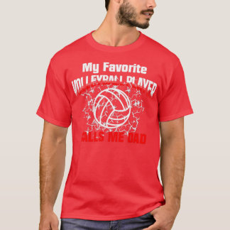 Gift Dad My Favourite Volleyball Player Calls Me D T-Shirt