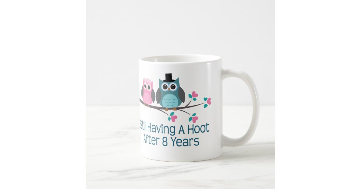  Gift  For 8th Wedding  Anniversary  Hoot Coffee Mug Zazzle 