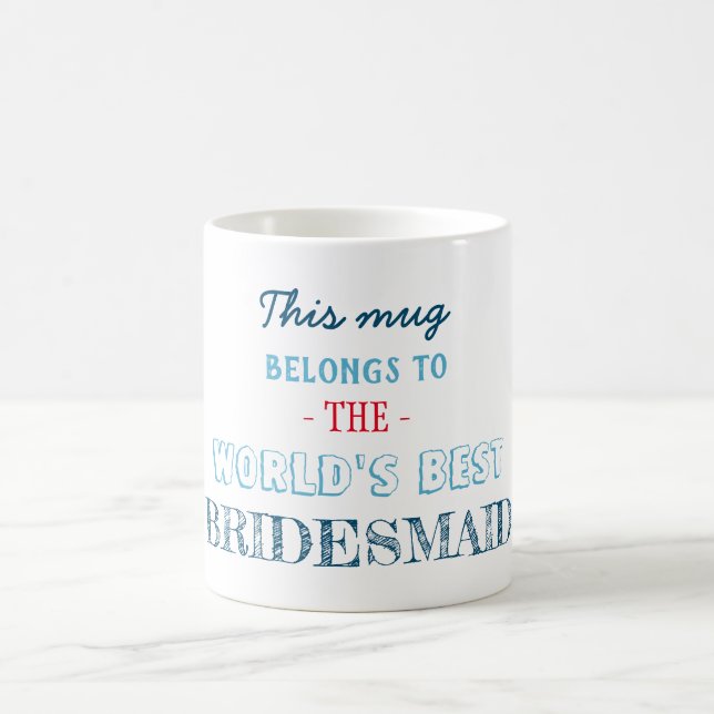 Gift for best bridesmaid coffee mug (Center)
