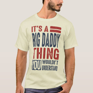 Gift for Big Daddy T-Shirt
