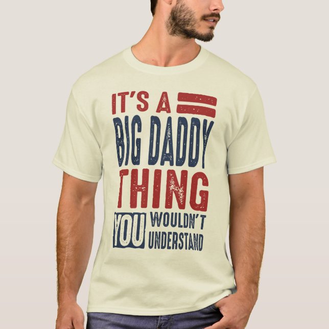 Gift for Big Daddy T-Shirt (Front)