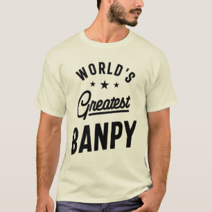 Gift for Father Grandpa World's Greatest Banpy T-Shirt