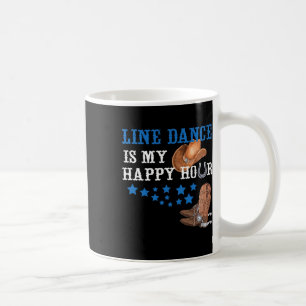 Gift For Line Dancers Line Dance Is My Happy Hour Coffee Mug
