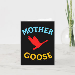 Gift For Mother Cute Funny Mother Goose Card