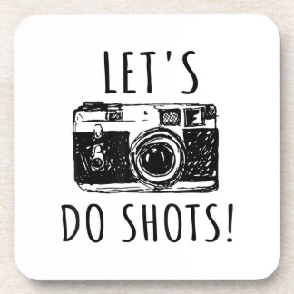 Gift For Photographer Funny Lets Do Shots Coaster