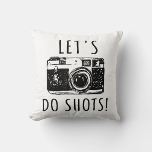 Gift For Photographer Funny Lets Do Shots Cushion