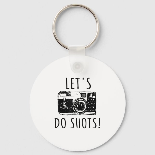 Gift For Photographer Funny Lets Do Shots Key Ring (Front)