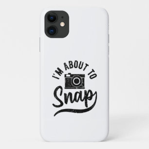 Gift For Photographer Im About To Snap Camera Case-Mate iPhone Case