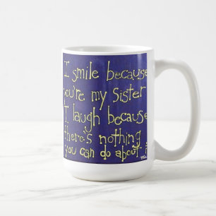 Gift for Sister- Coffee mug w/ funny sister quote