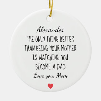 Gift for Son from Mum Watching You Become a Dad Ceramic Tree Decoration