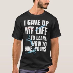 Gift For Surgical Tech Shirt - Gave Up My Life To