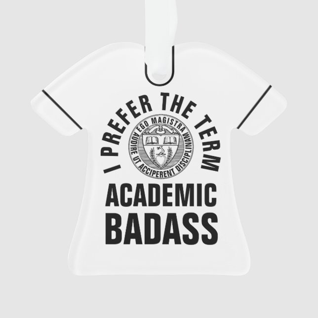 Gift For Teacher/Professor Academic Badass 2-sided Ornament (Front)