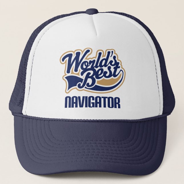 Gift Idea For Navigator (Worlds Best) Trucker Hat (Front)