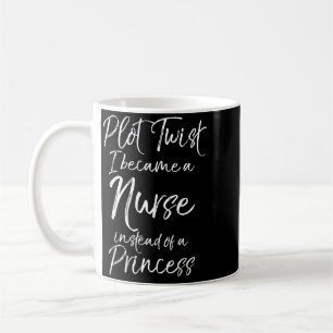 Gift Igovernment Agency Plot Twist Became A Nurse Coffee Mug