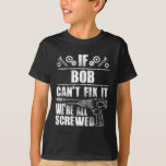 Gift Name Fix It Funny Birthday Personalised Dad I T-Shirt<br><div class="desc">Gift Name Fix It Funny Birthday Personalised Dad Idea</div>