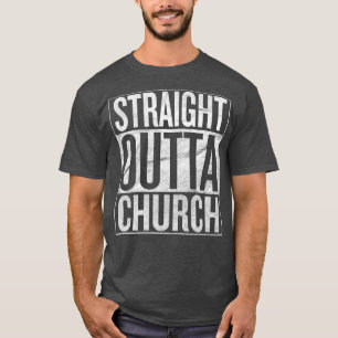 Gift Straight Outta Church T-Shirt