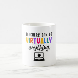 Gift Teachers Can Do Virtually Anything Coffee Mug