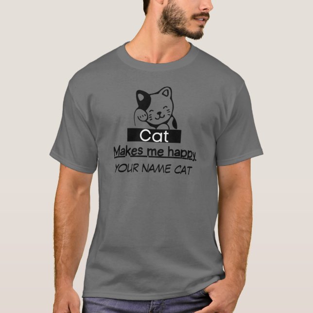 gift your cat, cat makes me happy T-Shirt (Front)