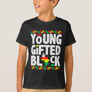 Gifted Black4 Black Magic Girl Boy Black History T-Shirt