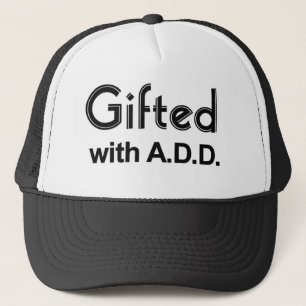 Gifted With ADD Trucker Hat