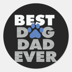 Gifts Dad   Best Dog Dad Ever Classic Round Sticker