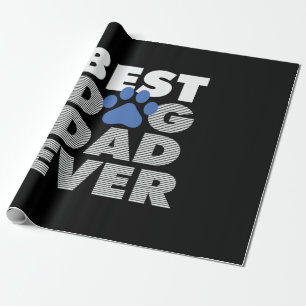 Gifts Dad   Best Dog Dad Ever Wrapping Paper