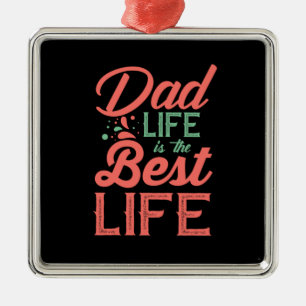 Gifts Dad Dad Life Is The Best Life Metal Tree Decoration