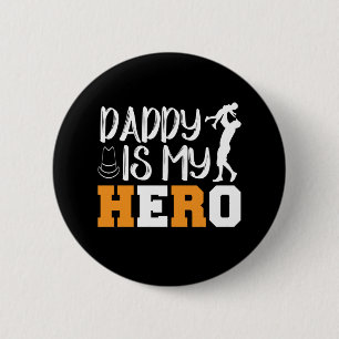 Gifts Dad   Daddy Is My Hero 6 Cm Round Badge