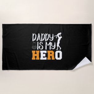 Gifts Dad Daddy Is My Hero Beach Towel