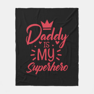 Gifts Dad Daddy Is My Superhero Fleece Blanket