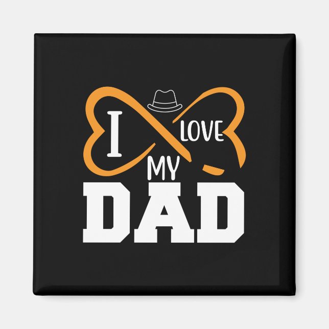 Gifts Dad | I Love My Dad Magnet (Front)