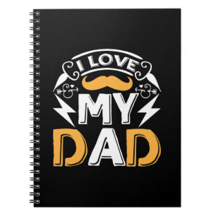 Gifts Dad   I Love My Dad Notebook
