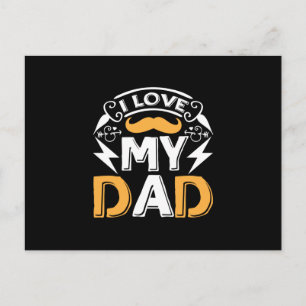 Gifts Dad   I Love My Dad Postcard