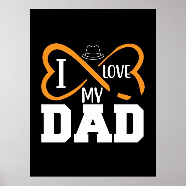 Gifts Dad | I Love My Dad Poster (Front)
