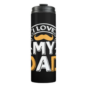 Gifts Dad   I Love My Dad Thermal Tumbler