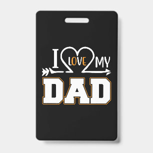 Gifts Dad I Love My Father ID Badge