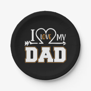 Gifts Dad I Love My Father Paper Plate