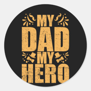 Gifts Dad My Dad My Hero Classic Round Sticker